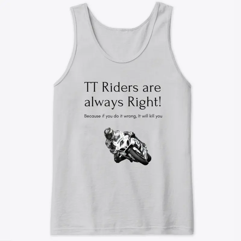 TT Riders are always Right!